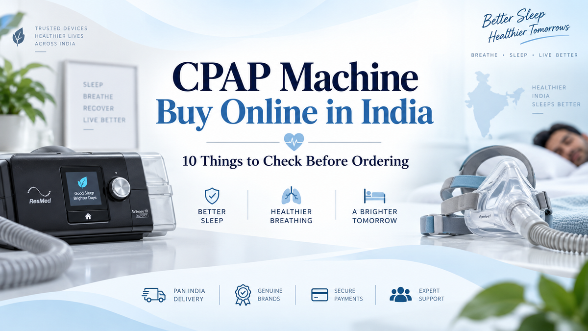 CPAP Machine Buy Online in India: 10 Things to Check Before Ordering